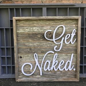 14” reclaimed wood handmade get naked sign